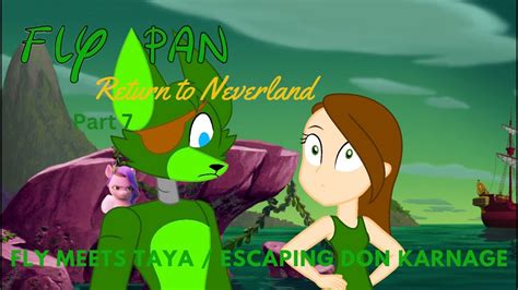 Fly Pan Return To Neverland Part 7 Fly Meets Taya Escaping Don