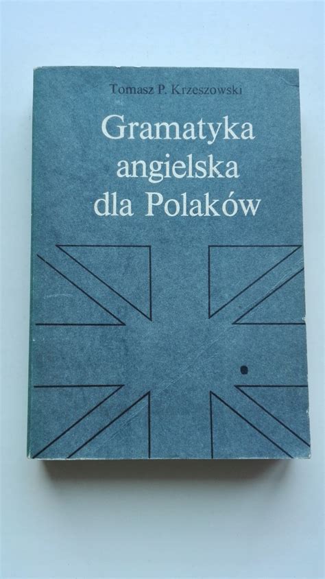 Gramatyka Angielska Dla Polak W W Wiczeniach Tomasz P Krzeszowski