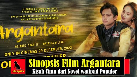 Sinopsis Film Argantara Kisah Cinta Dari Novel Wattpad Populer Versi