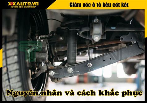 Giảm xóc ô tô kêu cót két Nguyên nhân và cách khắc phục