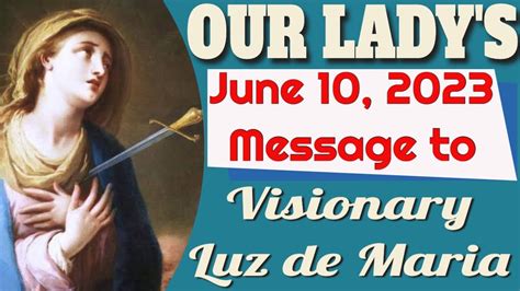 Our Lady S Message To Luz De Maria For June Youtube