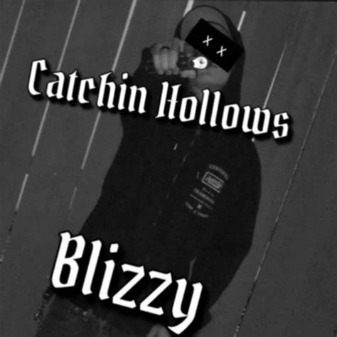 Stream Catchin Hollows By Blizzy Listen Online For Free On Soundcloud