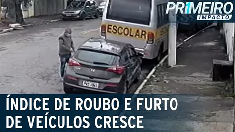 Ndice De Furtos E Roubos De Ve Culos Cresce Em Todo Brasil Primeiro