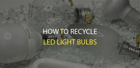 How To Recycle Led Light Bulbs Ledwatcher