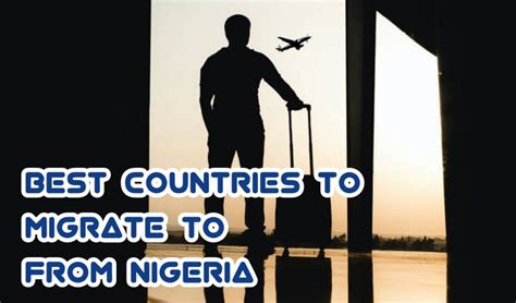 Best Countries To Migrate Relocate To From Nigeria Top