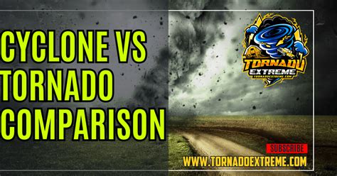 Cyclone Vs Tornado: Difference Between a Tornado and a Cyclone