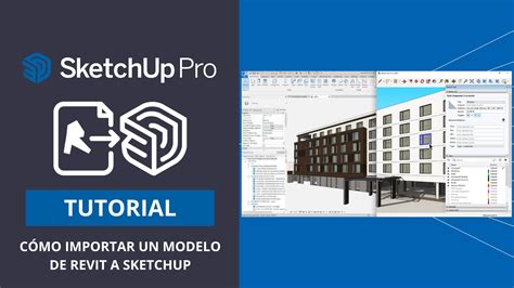 Cómo importar un modelo de Revit a SketchUp Íscar Software de