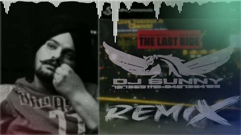 The Last Ride Remix Sidhu Moosewala Dj Sunny Rpr 2022 Youtube