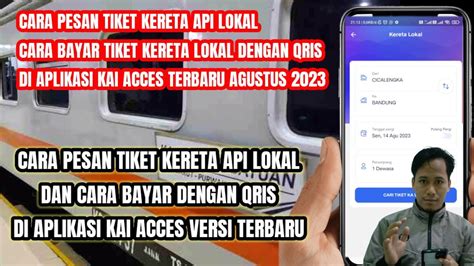 Cara Pesan Tiket Kereta Api Lokal Di Kai Acces Versi Terbaru Bayar