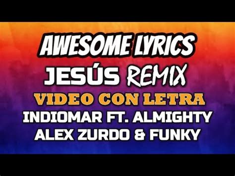 Jesús Remix Indiomar feat Almighty Alex Zurdo Funky Video Con