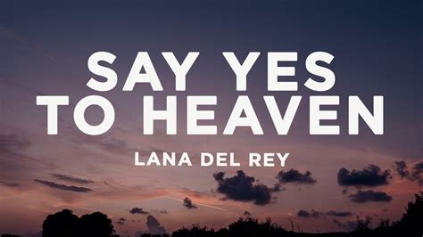 Lana Del Rey Say Yes To Heaven Lyrics YouTube