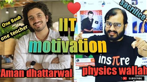 Physics Wallah Sir Aman Dhattarwal Bhaiya Motivational Video For Iit