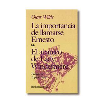 La Importancia De Llamarse Ernesto El Abanico De Lady Windermere