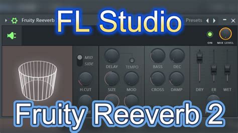 Fruity Reeverb 2 FL Studio Tutorial YouTube