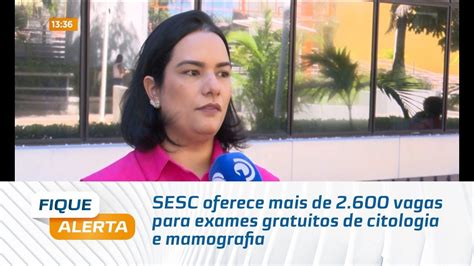 Sesc Oferece Mais De Vagas Para Exames Gratuitos De Citologia E