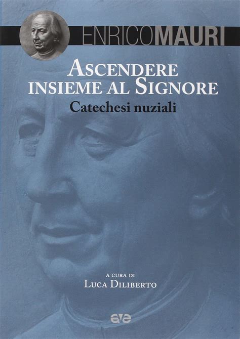 Ascendere Insieme Al Signore Catechesi Nuziali Mauri Enrico