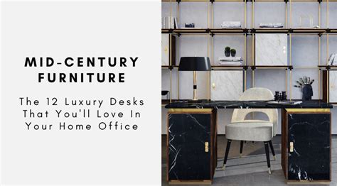 The 11 Luxury Desks That You'll Love In Your Home Office