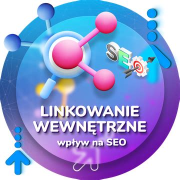 Linkowanie wewnętrzne w SEO Jak zrobić to dobrze Up More