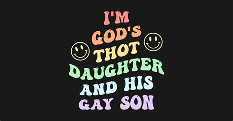 I M God S Thot Daughter And His Gay Son Funny LGBT Gay T Shirt TeePublic
