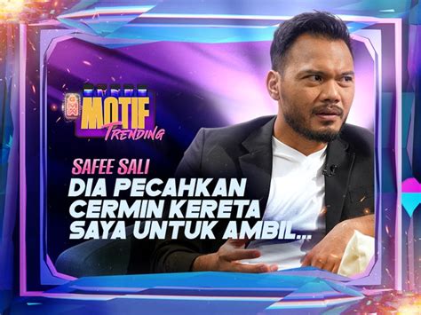 Safee Sali Bongkar Bekas Isteri Putar Belit Cerita Pecahkan Kereta