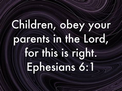 Children Obey Your Parents In The Lord For This Is