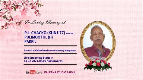 Funeral Service Of P J Chacko Kunj Rtd Kseb Pulimoottil H