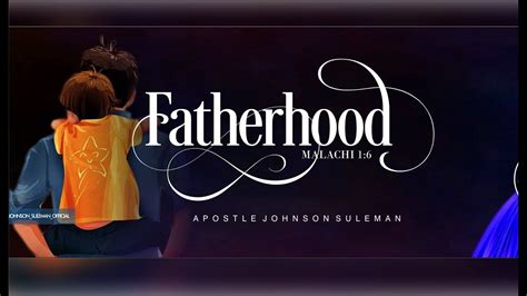 Full Message Fatherhood By Apostle Johnson Suleman Sunday Service