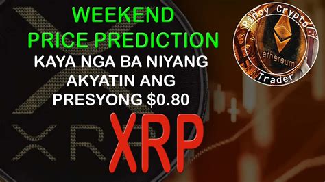 Magagawa Kayang Akyatin Ni Xrp Ang Presyong Pagsapit Ng Linggo Na