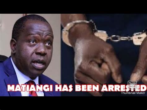 Breaking News Former Cs Matiangi Has Been Arrested Youtube