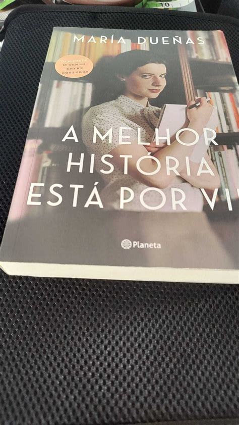 A Melhor Historia E A Que Vende Livro - Livro A melhor história ainda está por vir - Autora Maria Dueñas União ...