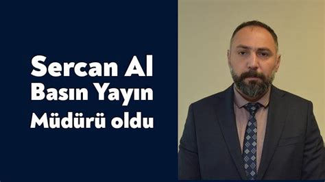 Sercan Al Basın Yayın Müdürü oldu Bağımsız Kocaeli