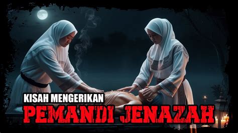 KISAH MENGERIKAN DI TUNTUT MENGGANTIKAN IBU JADI PEMANDI JEN4Z4H