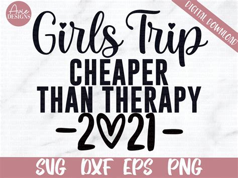 Girl S Trip Cheaper Than Therapy Svg Girls Weekend Etsy