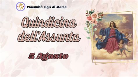 Quindicina dell Assunta Maria nel Tempio Giorno 5 Comunità Figli