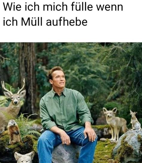 Arnold Schwarzenegger Als Naturbursche Memes Schlechte Witze