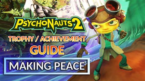 PSYCHONAUTS 2 HOW TO GET MAKING PEACE TROPHY ACHIEVEMENT GUIDE