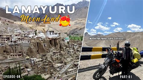 Lamayuru Moon Land In India Delhi To Ladakh Ep Youtube