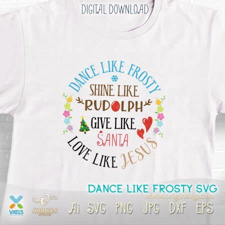 Dance Like Frosty Give Like Santa Love Like Jesus Svg Png Cut File