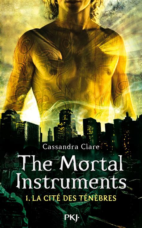 Tome 1 The Mortal Instruments La Cité Des Ténèbres ~ La Cité Des