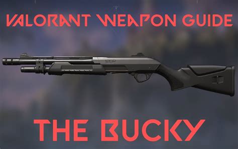 Valorant Weapon Guide The Bucky Inven Global