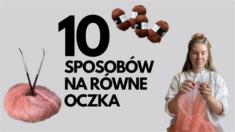 10 SPOSOBÓW na równe oczka w robótce edycja druty YouTube