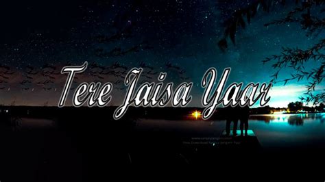 Yaara Teri Yaari Romantic Hindi Song Tere Jaisa Yaar Qahan Youtube