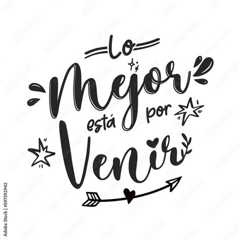 Lo mejor esta por venir lettering español frase positivas Stock