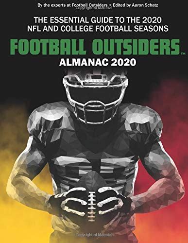 Football Outsiders Almanac 2020: The Essential Guide to the 2020 NFL and College Football ...