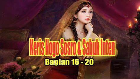 Keris Nogo Sosro Sabuk Inten Bagian 16 20 YouTube