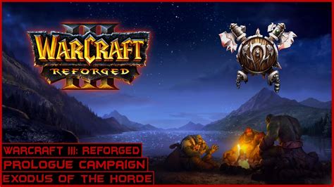 Warcraft Iii Reforged Prologue Campaign Walkthrough Exodus Of The