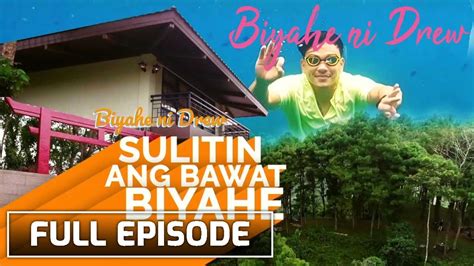 Making The Most Of Every Biyahero Trip Full Episode Biyahe Ni Drew