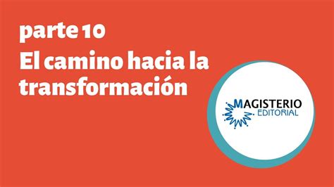 El camino hacia la transformación parte 10 YouTube