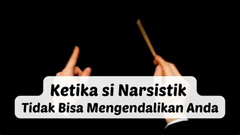 Ketika Si Narsistik Tidak Bisa Mengendalikan Anda Fyp Npd Narsistik