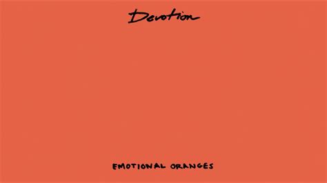 Emotional Oranges Devotion Lyric Video Youtube Music